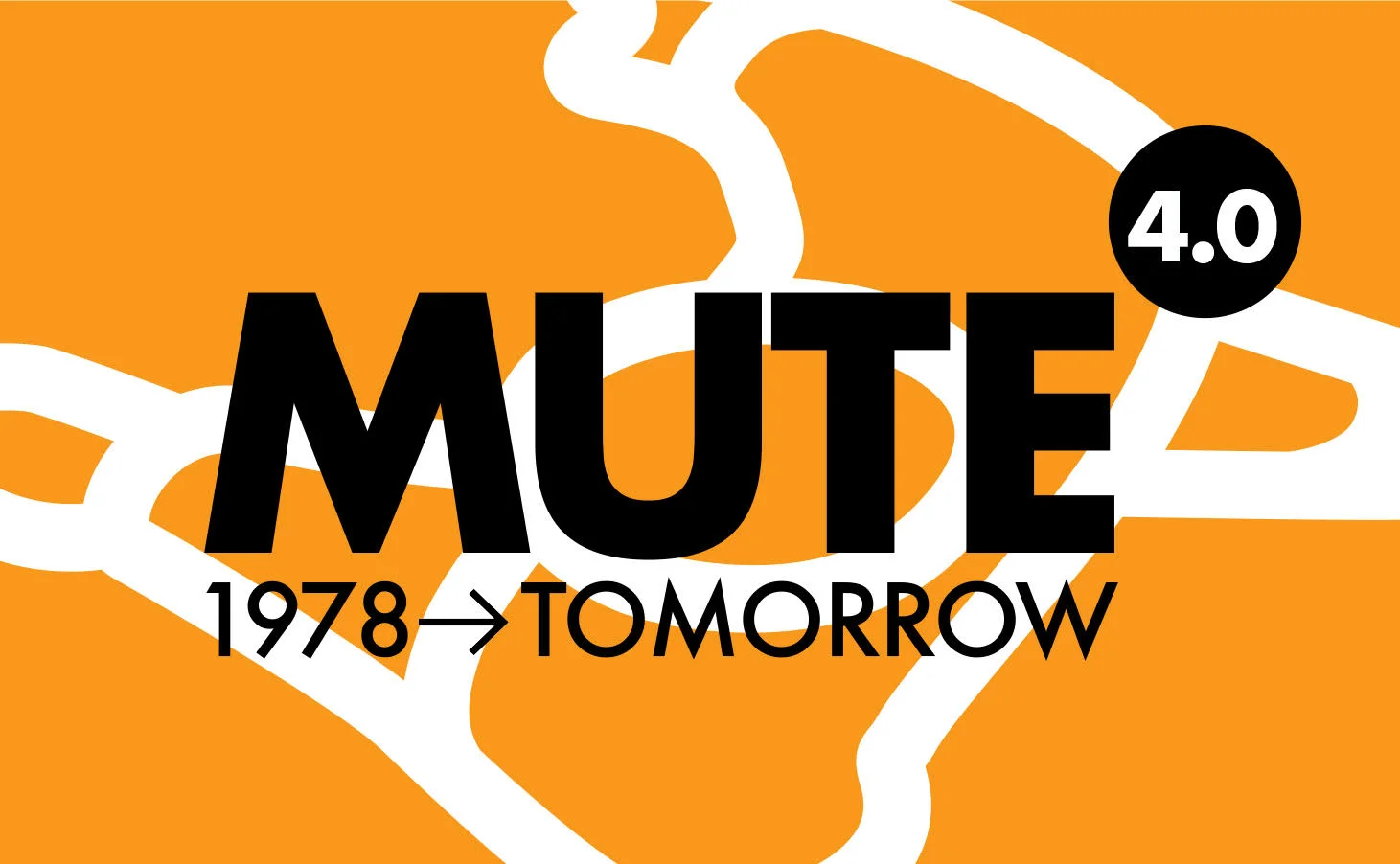 Mute 4.0 - From 1978 to Tomorrow