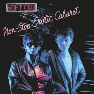 Soft Cell Non-Stop Erotic Cabaret