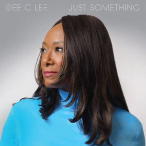 Dee C. Lee Just Something album cover