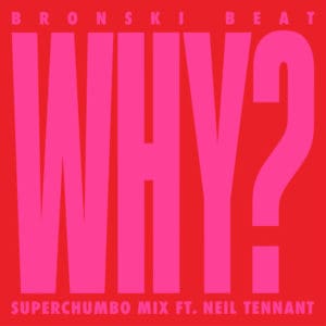 Neil Tennant Bronski Beat Superchumbo