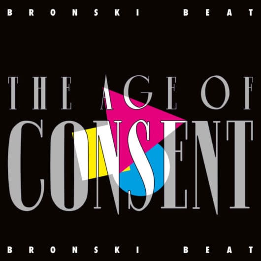 Bronski Beat’s The Age Of Consent