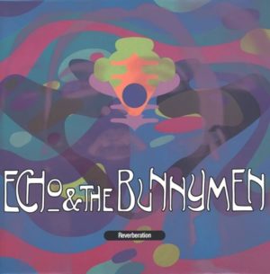 ECHO & THE BUNNYMEN - REVERBERATION